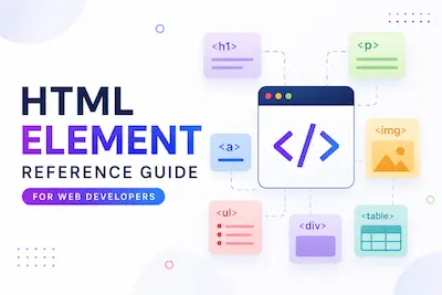 HTML Element Reference Guide for Web Developers